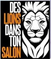 Des lions dans ton salon